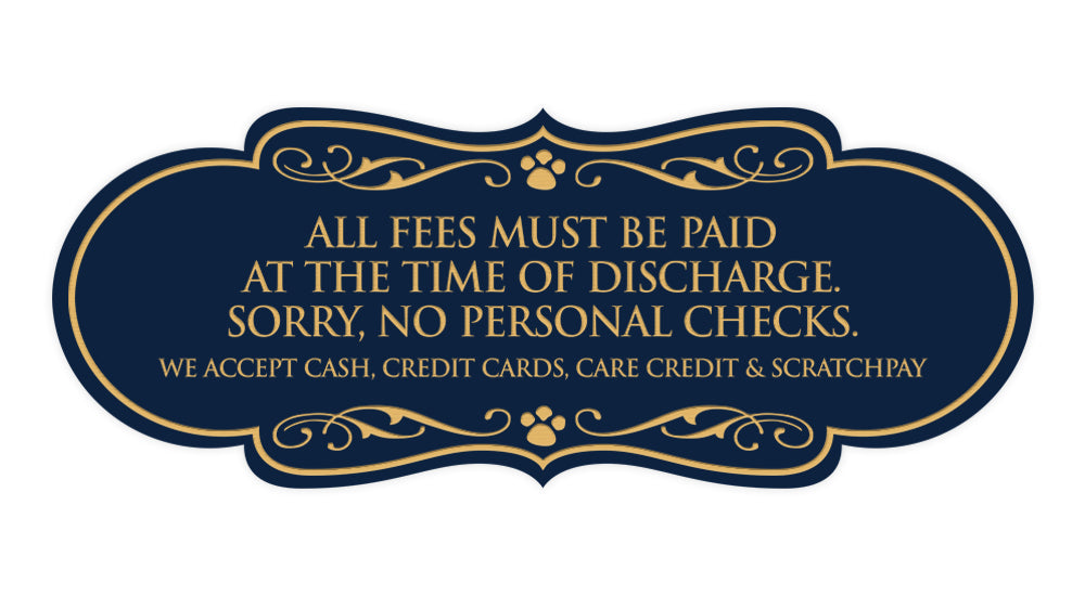 Signs ByLITA Designer All fees must be paid at the time of discharge... Paws Sign