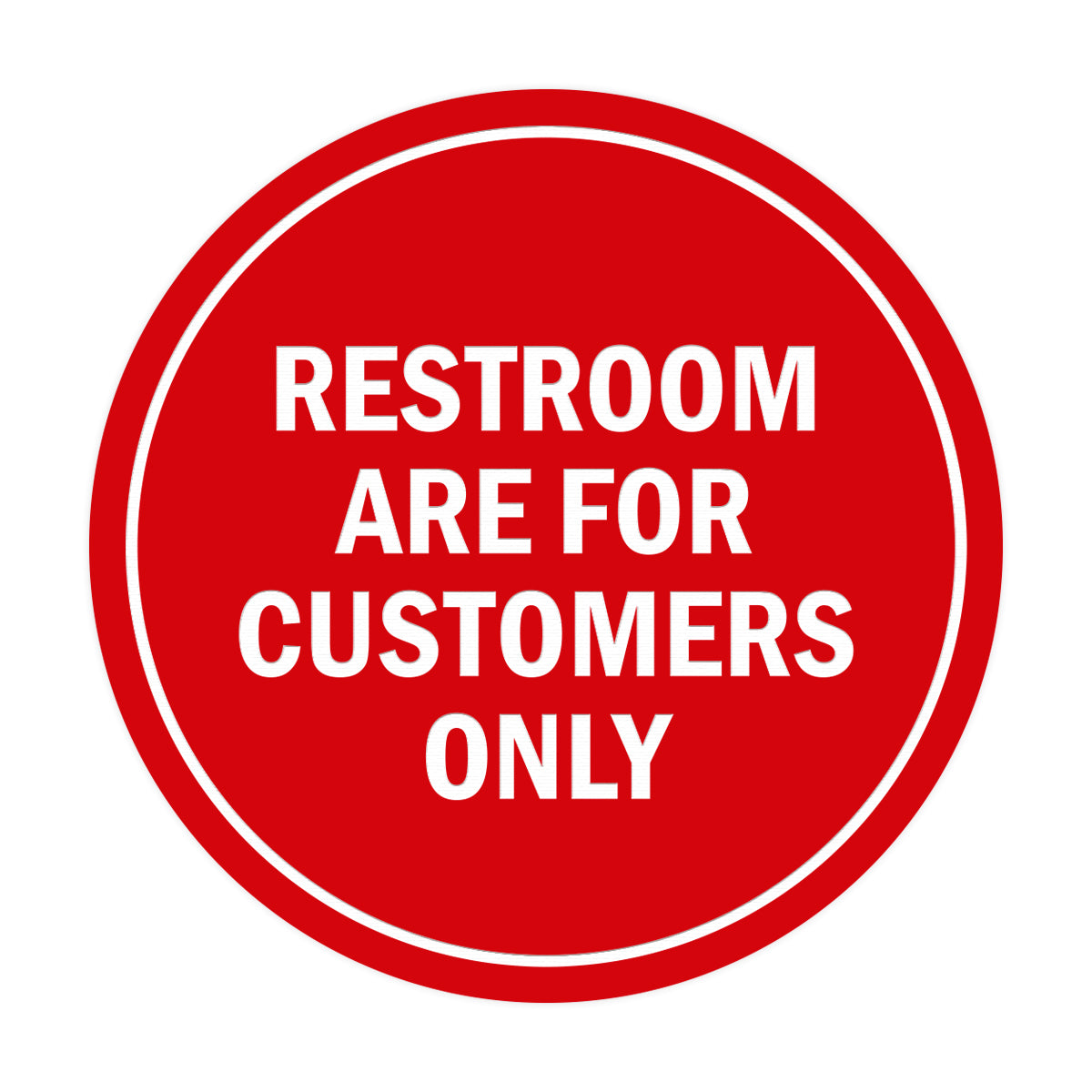 Signs ByLITA Circle Restrooms Are For Customers Only Sign