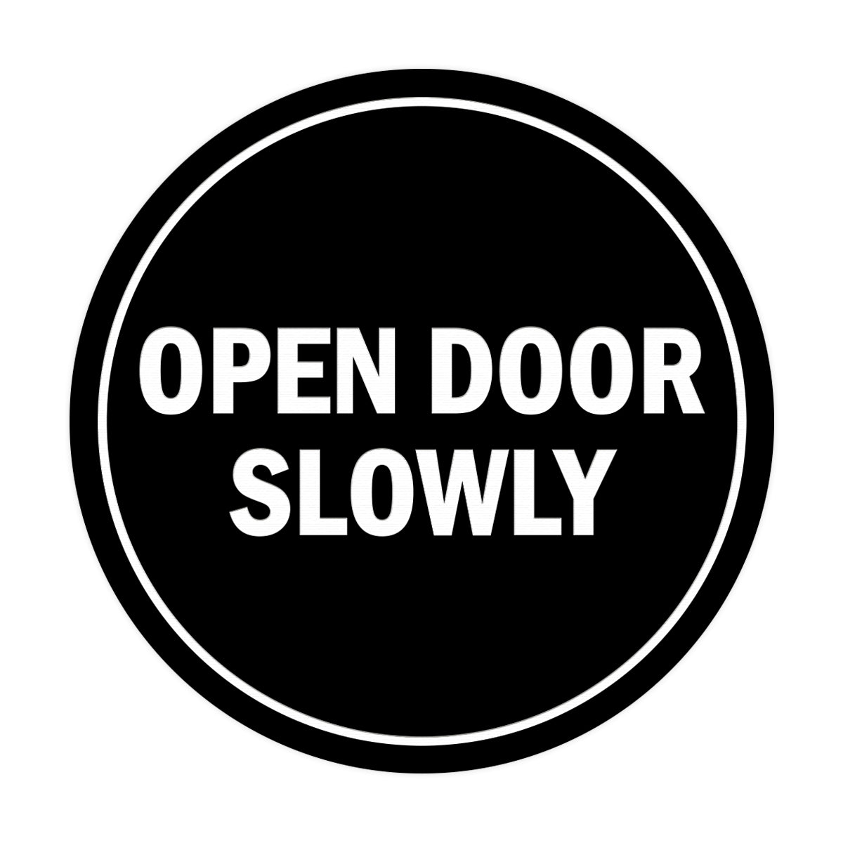 Signs ByLITA Circle Open Door Slowly Sign