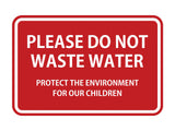 Signs ByLITA Classic Framed Please do Not Waste Water Sign