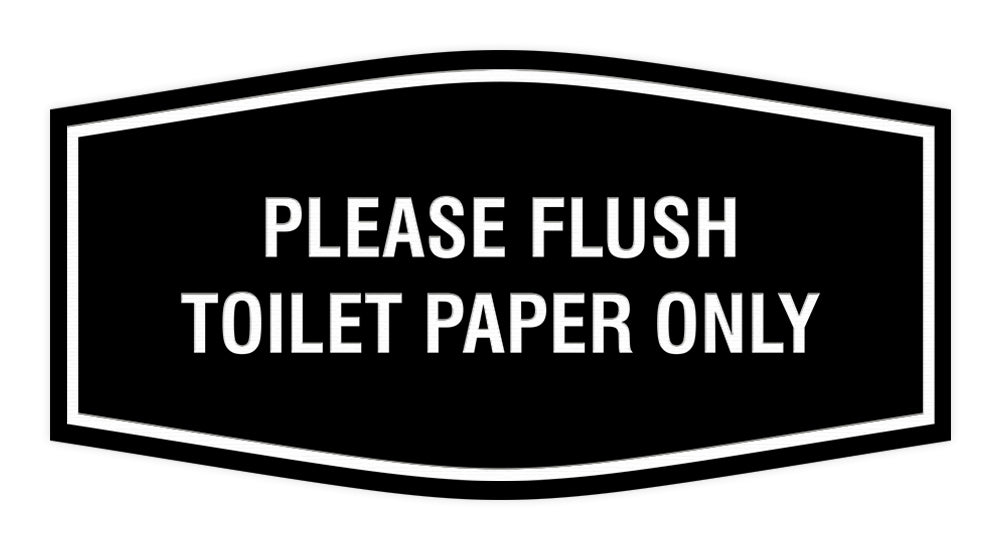 Fancy Please Flush Toilet Paper Only Wall or Door Sign