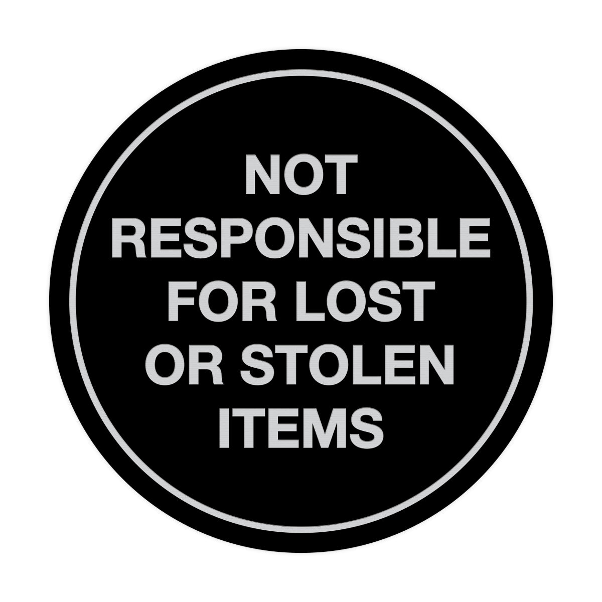 Signs ByLITA Circle Not Responsible For Lost or Stolen Items Sign
