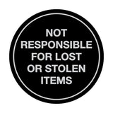 Signs ByLITA Circle Not Responsible For Lost or Stolen Items Sign