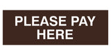 Signs ByLITA Basic Please Pay Here Sign