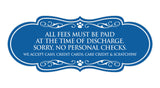Signs ByLITA Designer All fees must be paid at the time of discharge... Paws Sign
