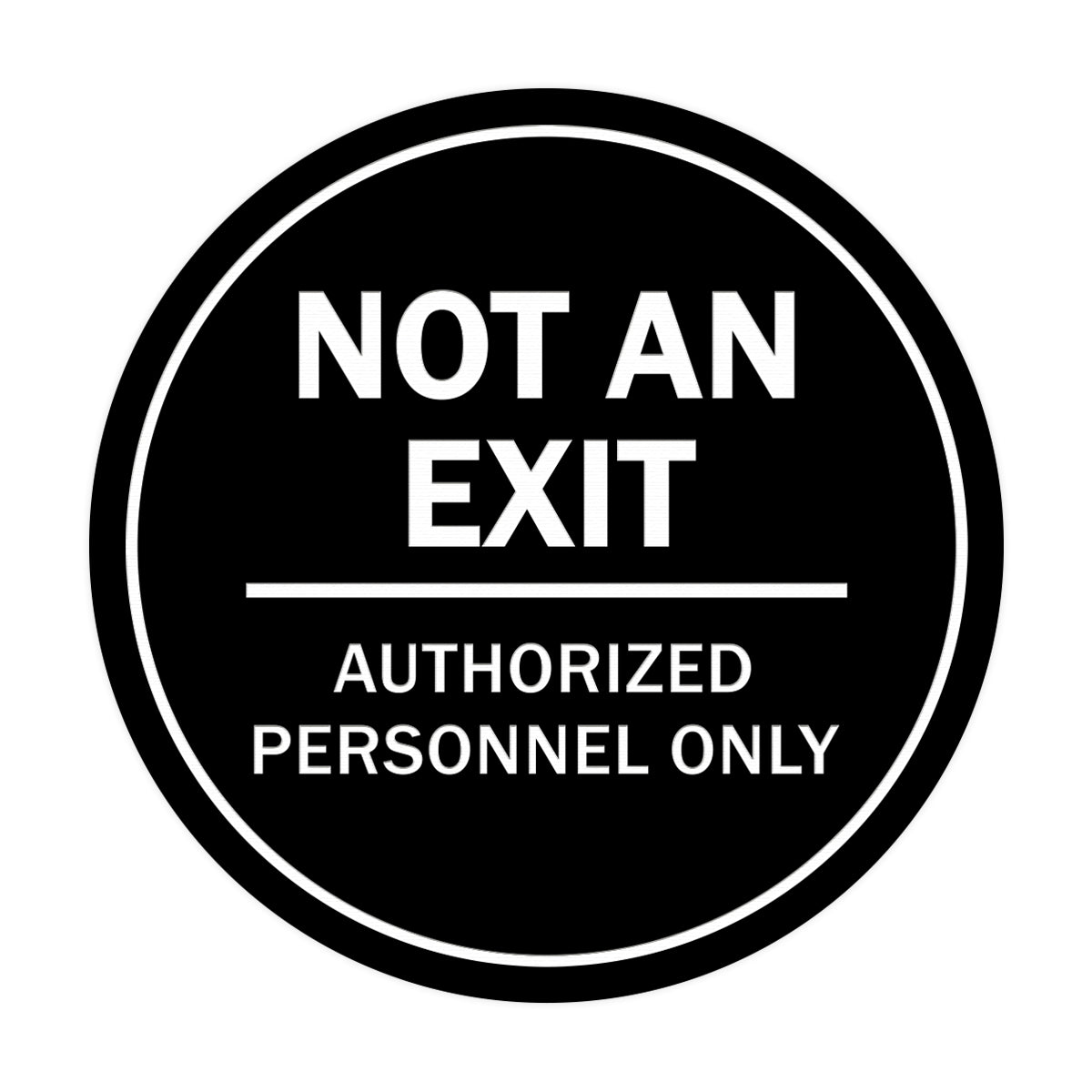Signs ByLITA Circle Not an Exit Authorized Personnel Only Sign