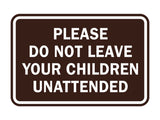 Signs ByLITA Classic Framed Please Do Not Leave Your Children Unattended Sign
