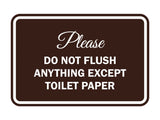 Signs ByLITA Classic Framed Please do not flush anything except toilet paper Sign