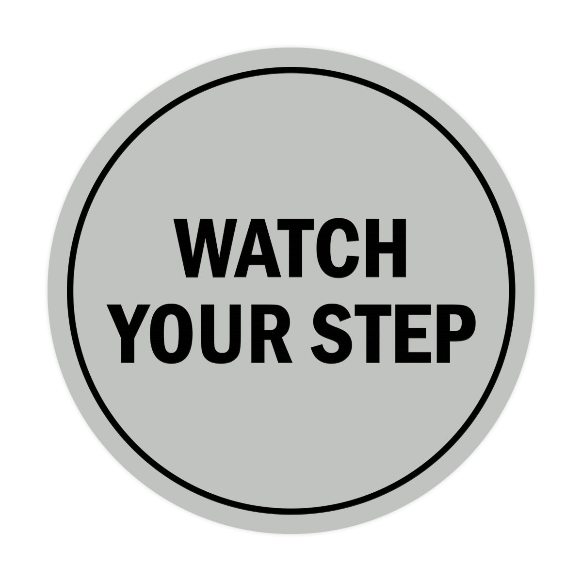 Signs ByLITA Circle Watch Your Step Sign