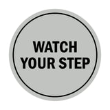 Signs ByLITA Circle Watch Your Step Sign