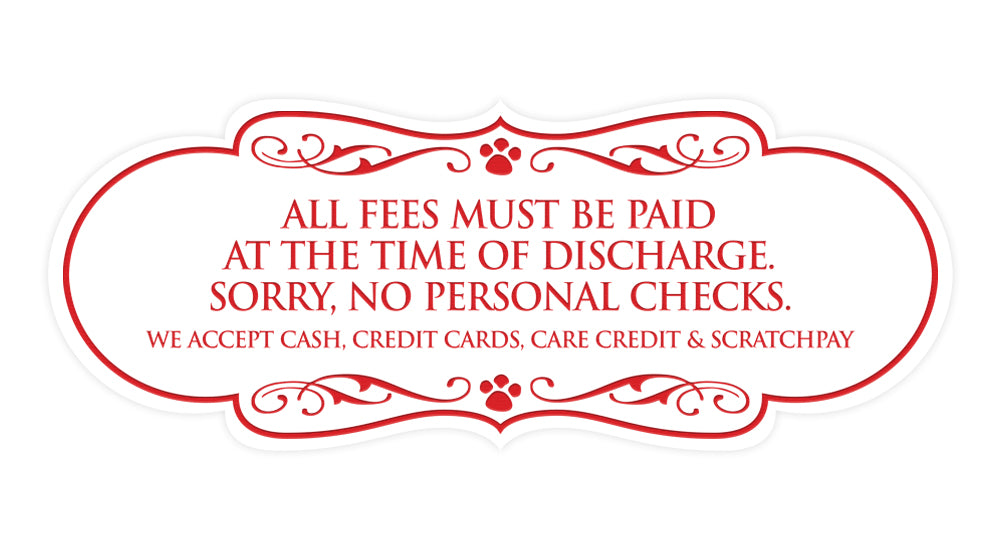 Signs ByLITA Designer All fees must be paid at the time of discharge... Paws Sign