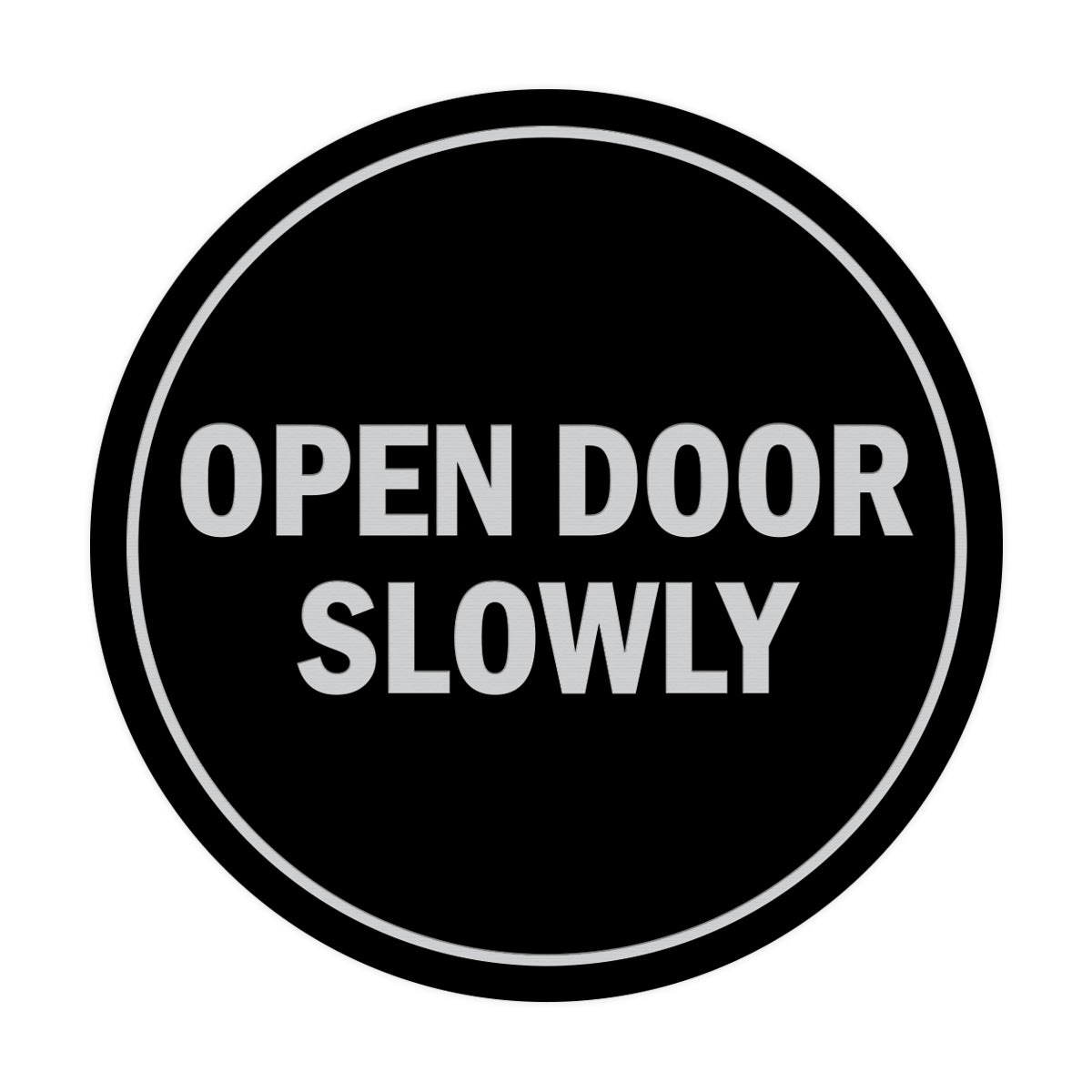 Signs ByLITA Circle Open Door Slowly Sign