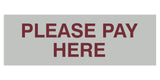 Signs ByLITA Basic Please Pay Here Sign