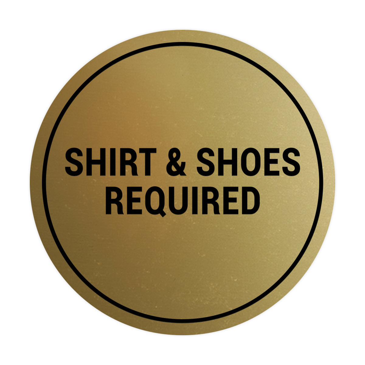 Signs ByLITA Circle Shirt & Shoes Required Sign