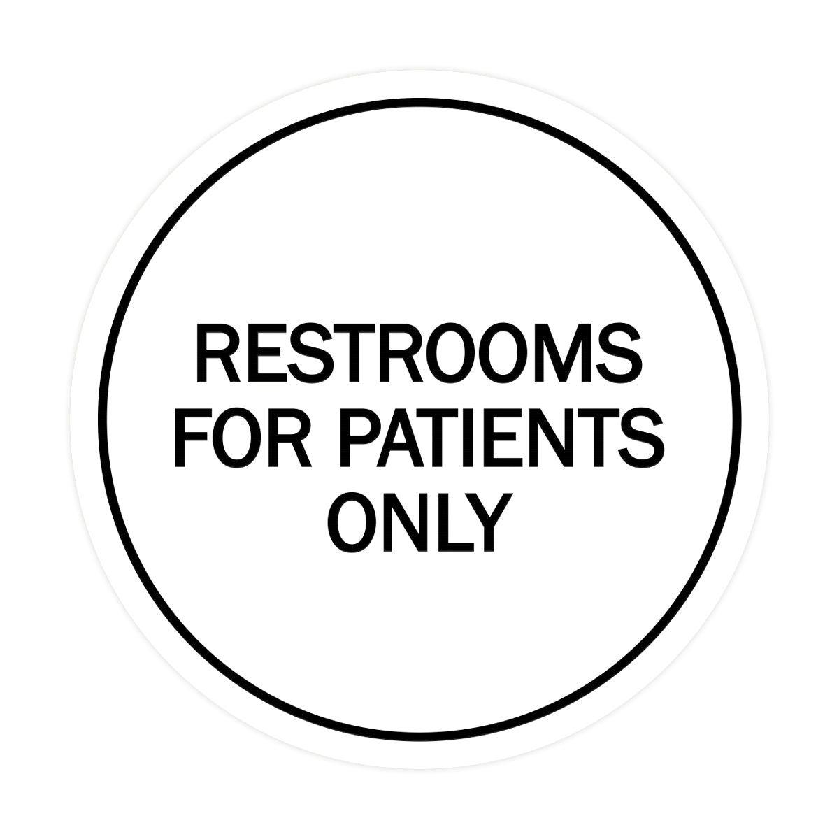 Signs ByLITA Circle Restrooms For Patients Only Sign