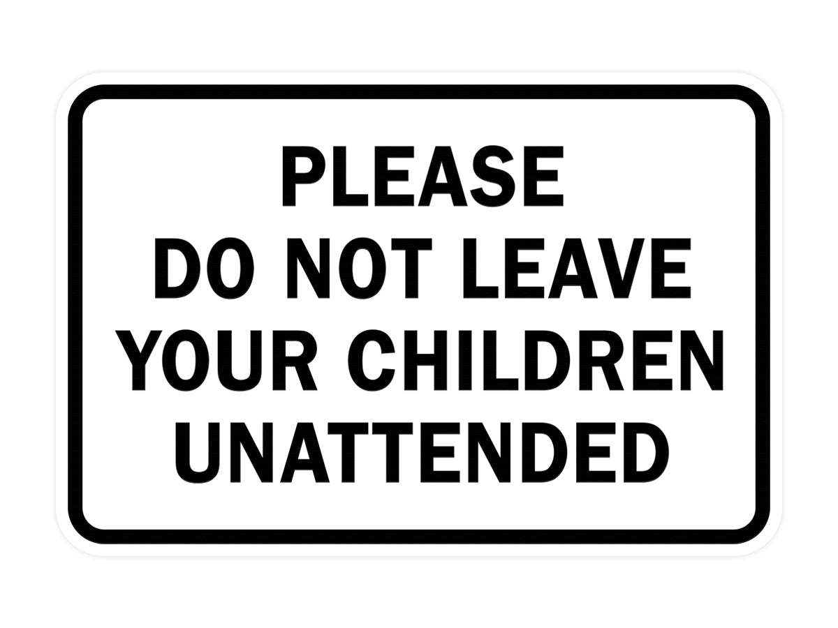 Signs ByLITA Classic Framed Please Do Not Leave Your Children Unattended Sign