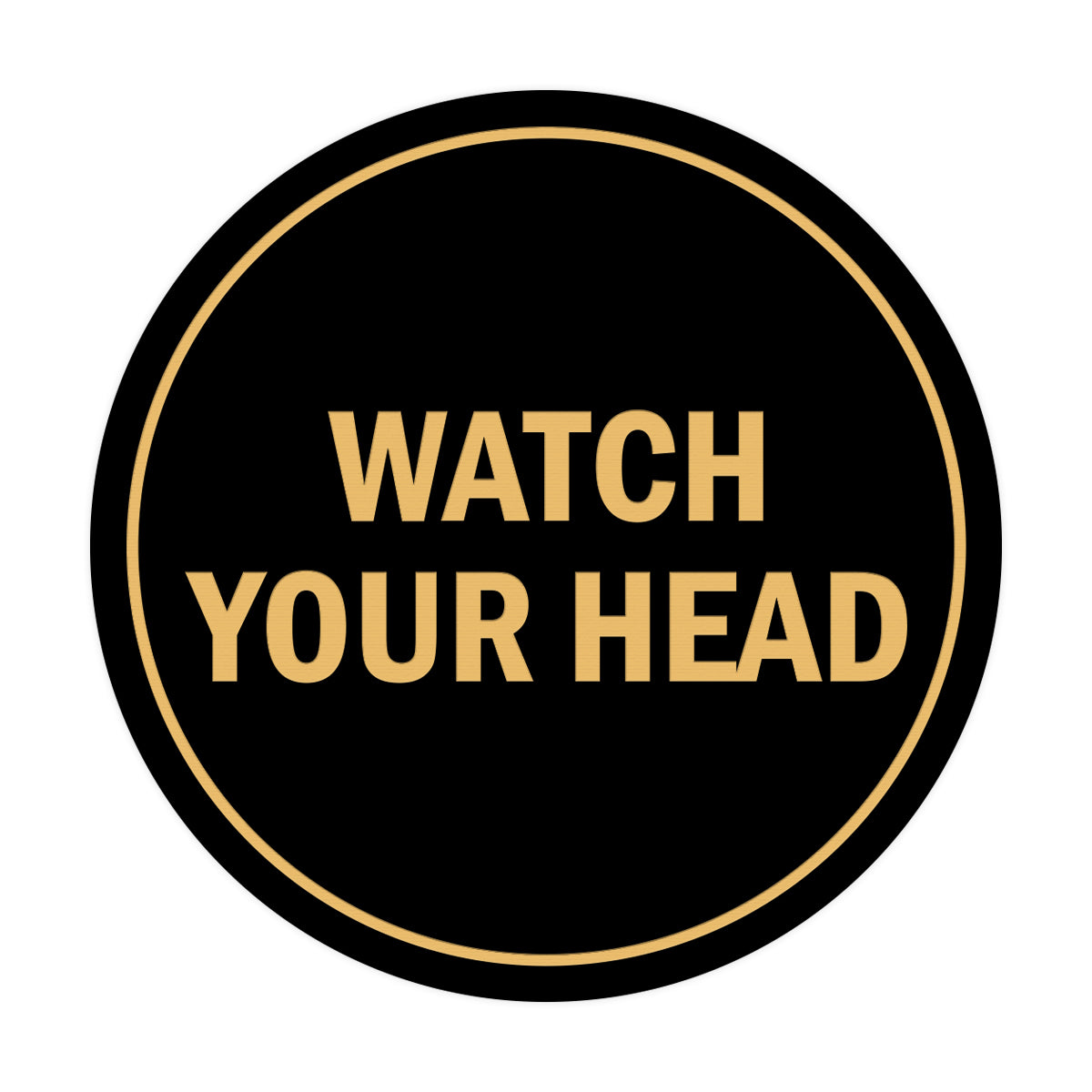 Signs ByLITA Circle Watch Your Head Sign