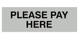 Signs ByLITA Basic Please Pay Here Sign