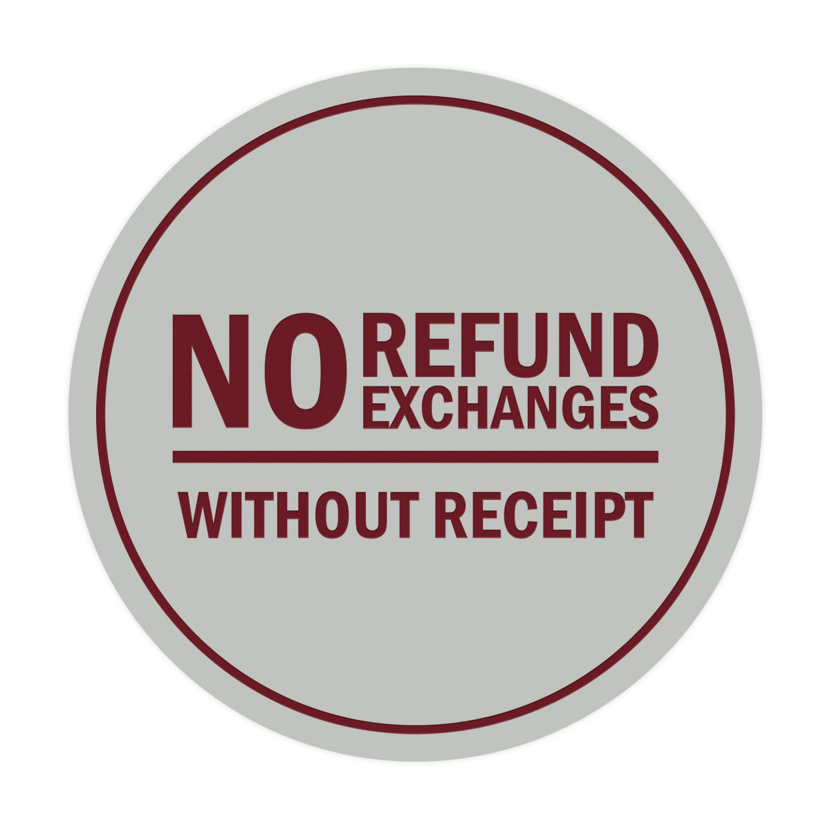 Signs ByLITA Circle No Refund No Exchanges Without Receipt Sign