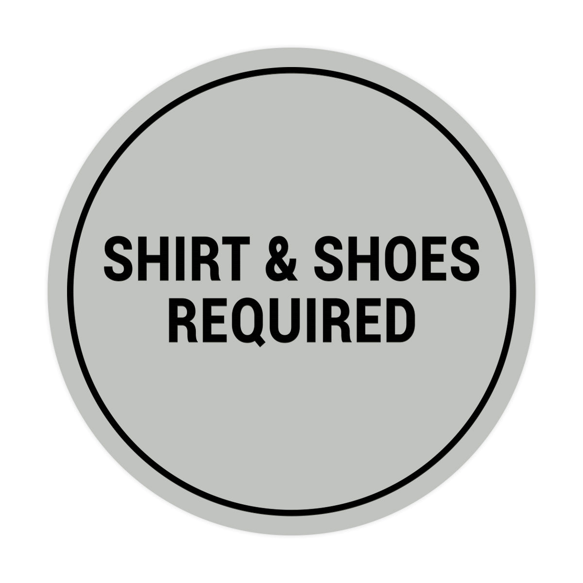 Signs ByLITA Circle Shirt & Shoes Required Sign