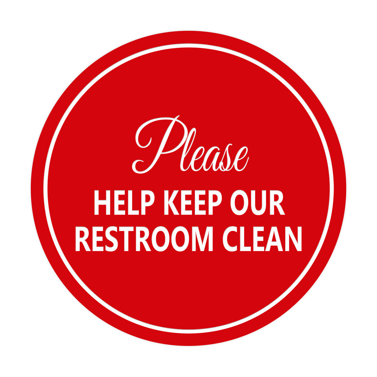 Signs ByLITA Circle Please Help Keep Our Restroom Clean Sign