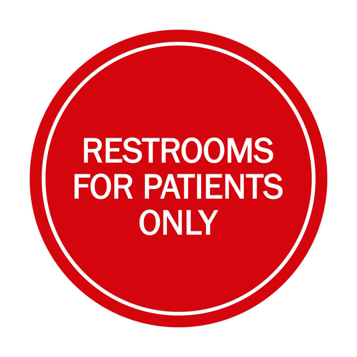 Signs ByLITA Circle Restrooms For Patients Only Sign