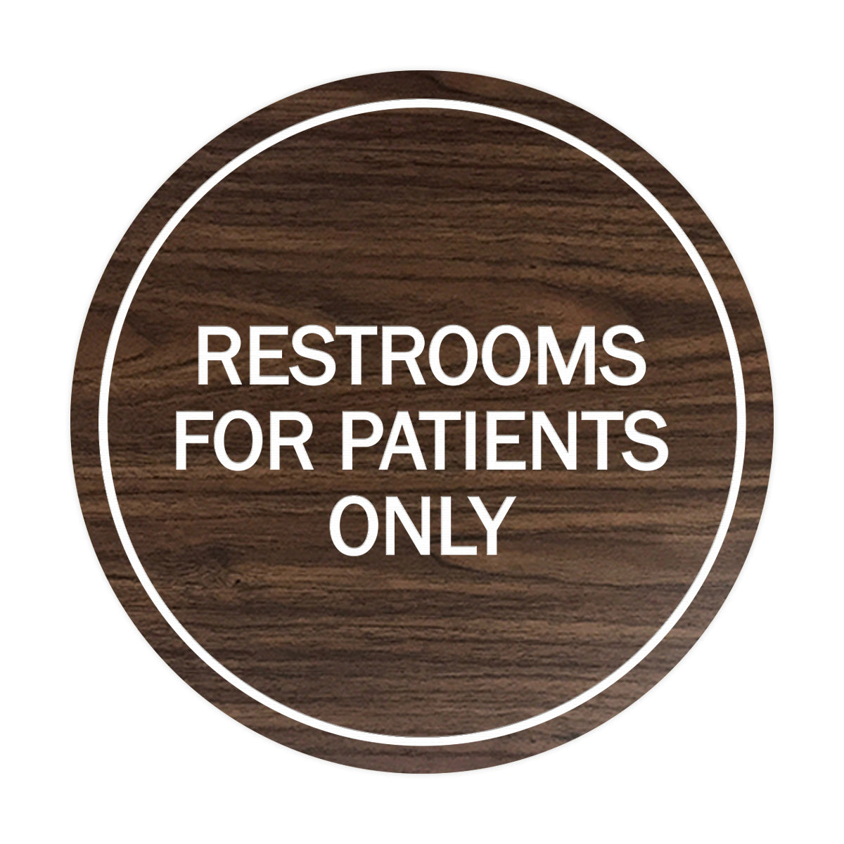 Signs ByLITA Circle Restrooms For Patients Only Sign