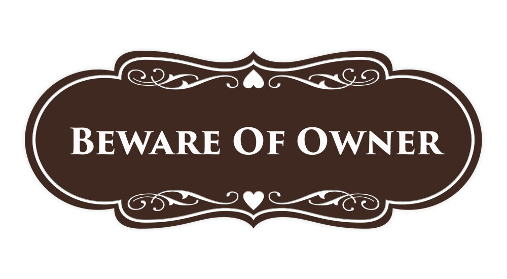 Signs ByLITA Designer Beware of Owner Sign