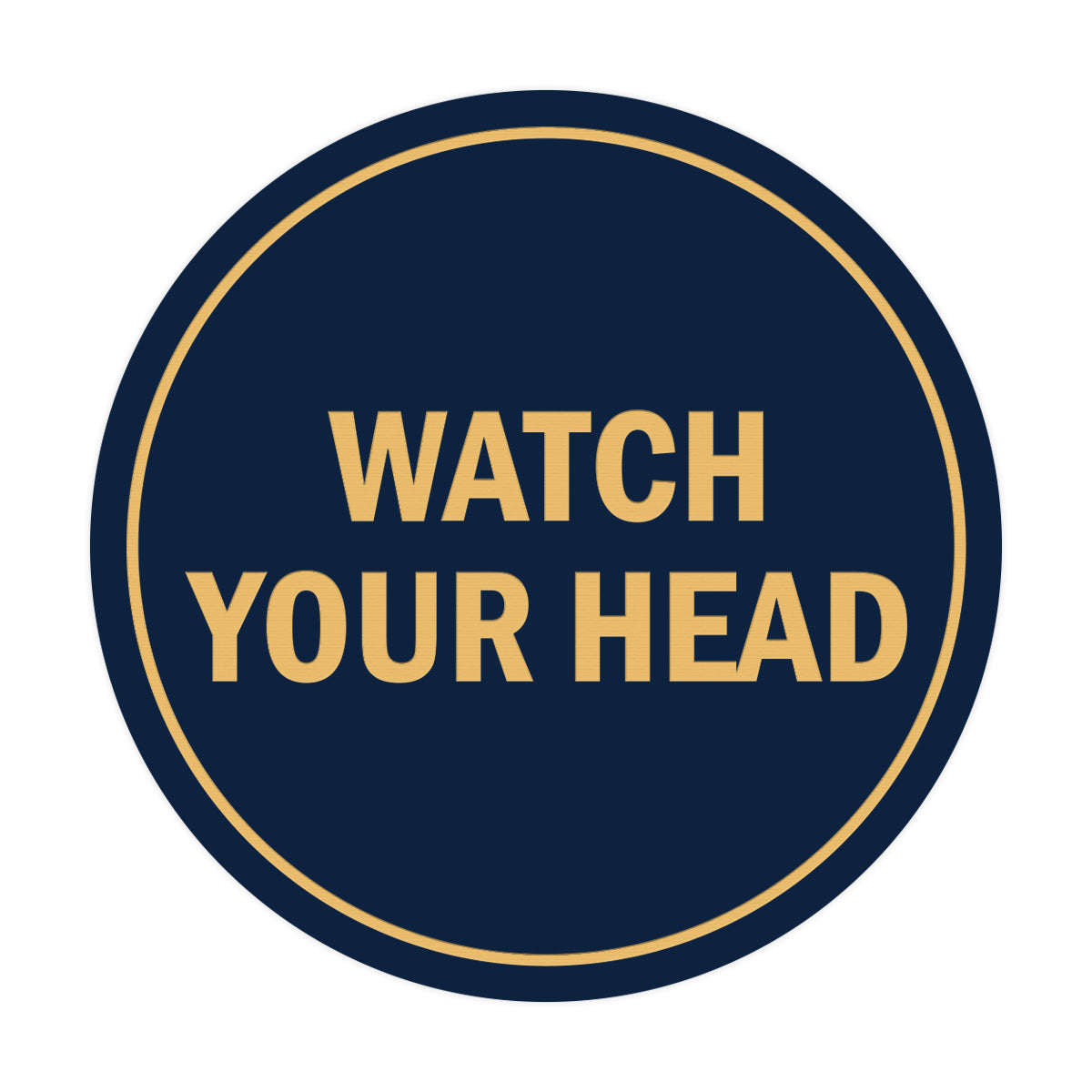 Signs ByLITA Circle Watch Your Head Sign