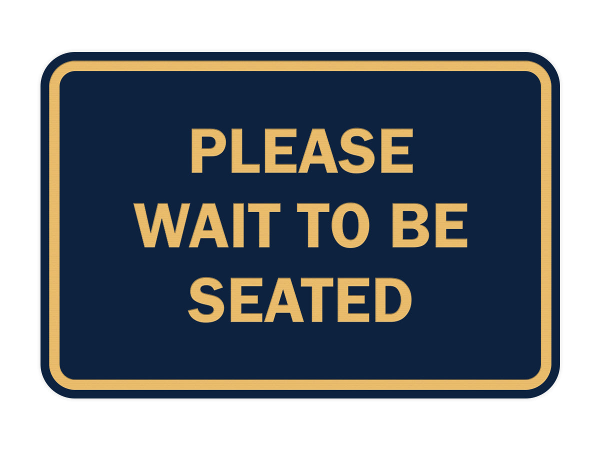 Signs ByLITA Classic Framed Please Wait To Be Seated Sign