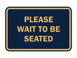 Signs ByLITA Classic Framed Please Wait To Be Seated Sign