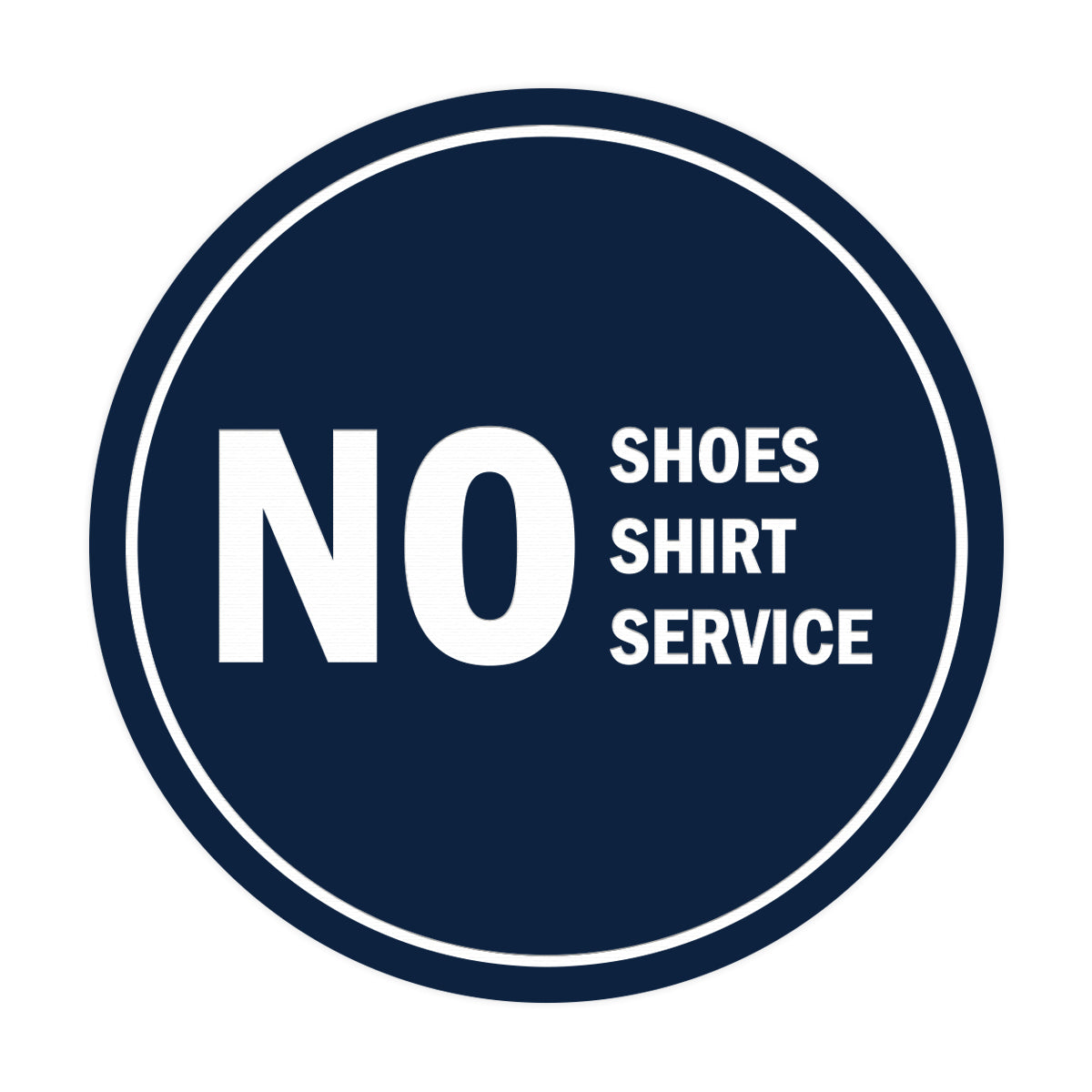 Signs ByLITA Circle No Shoes No Shirt No Service Sign