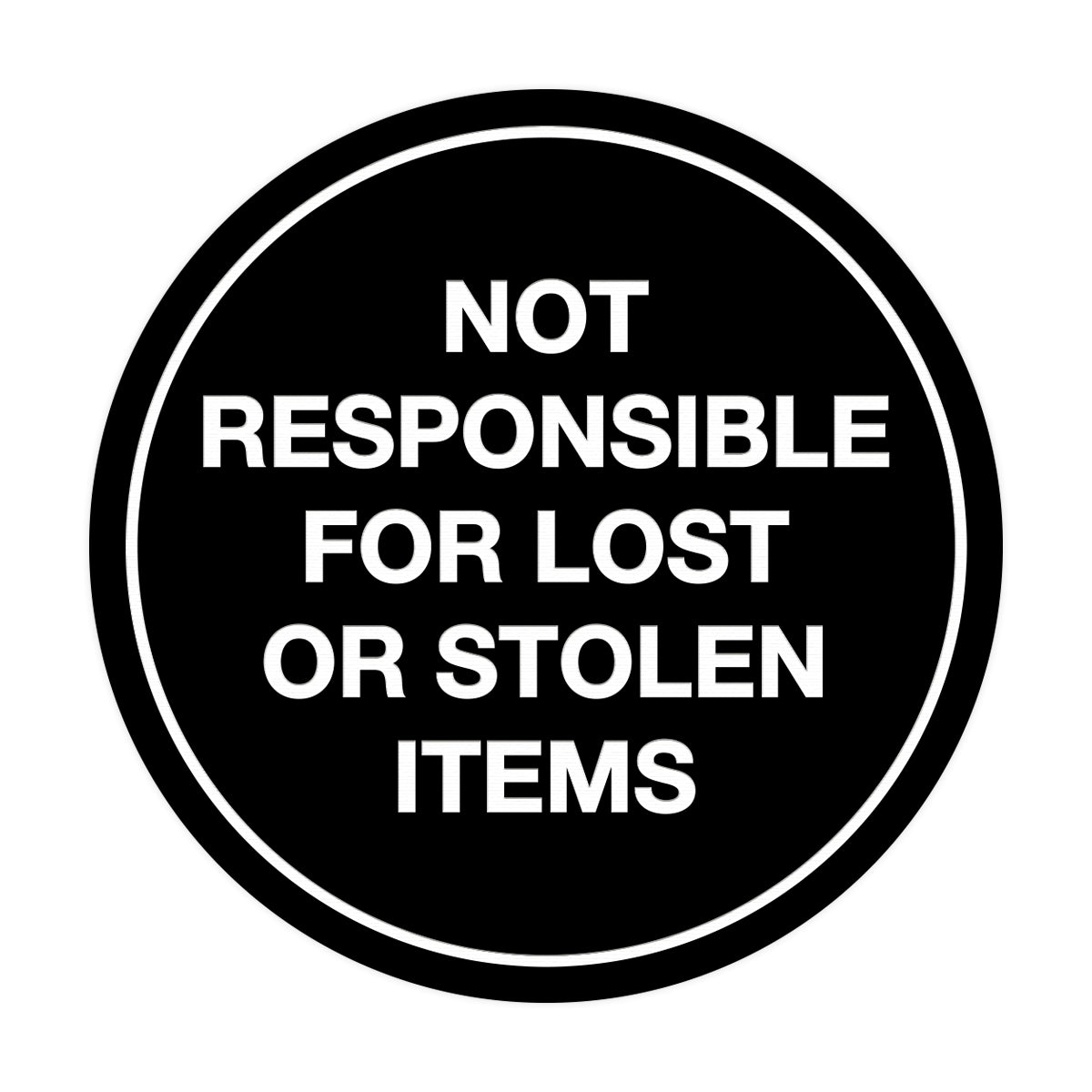 Signs ByLITA Circle Not Responsible For Lost or Stolen Items Sign