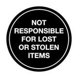Signs ByLITA Circle Not Responsible For Lost or Stolen Items Sign