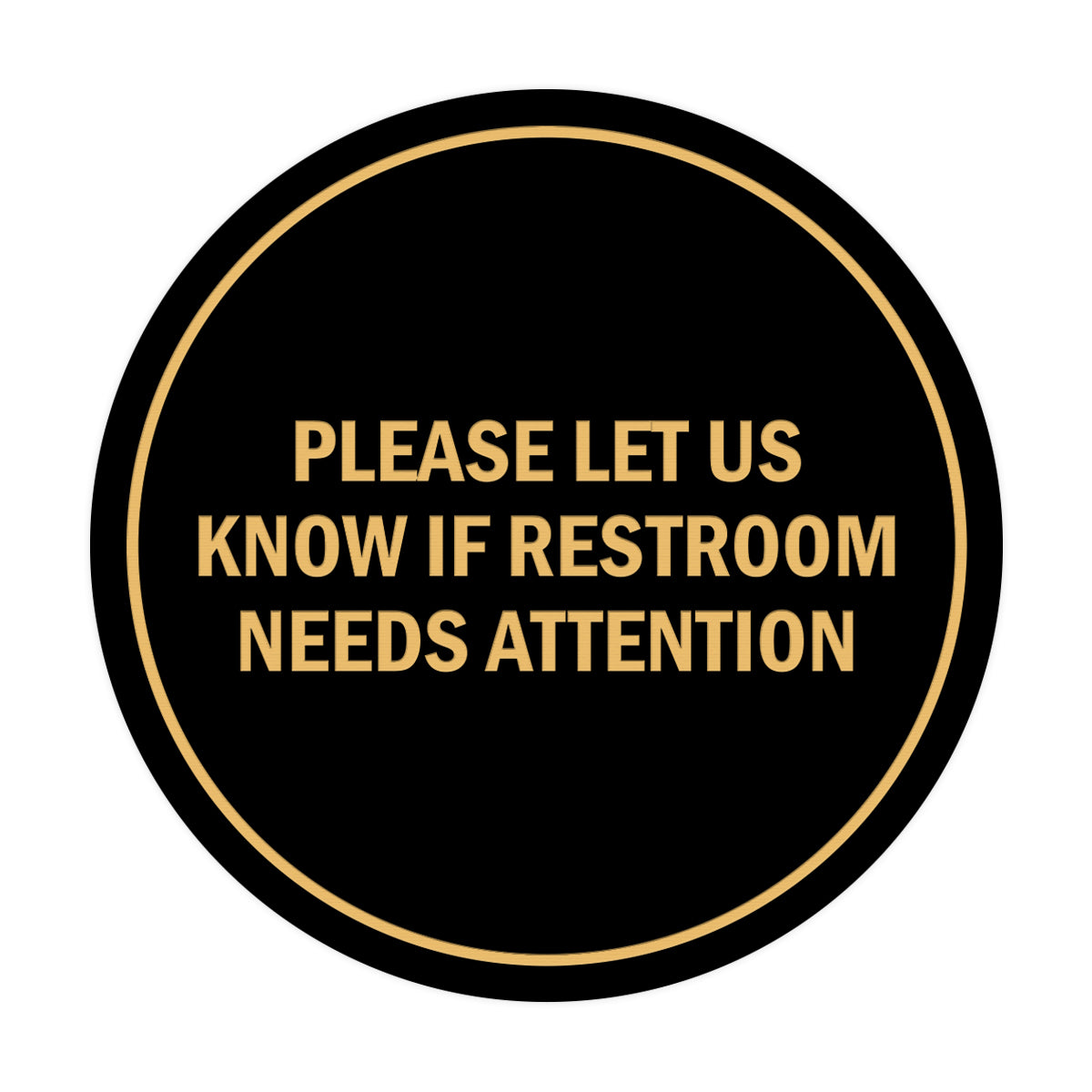 Signs ByLITA Circle Please Let Us Know If Restroom Needs Attention Sign