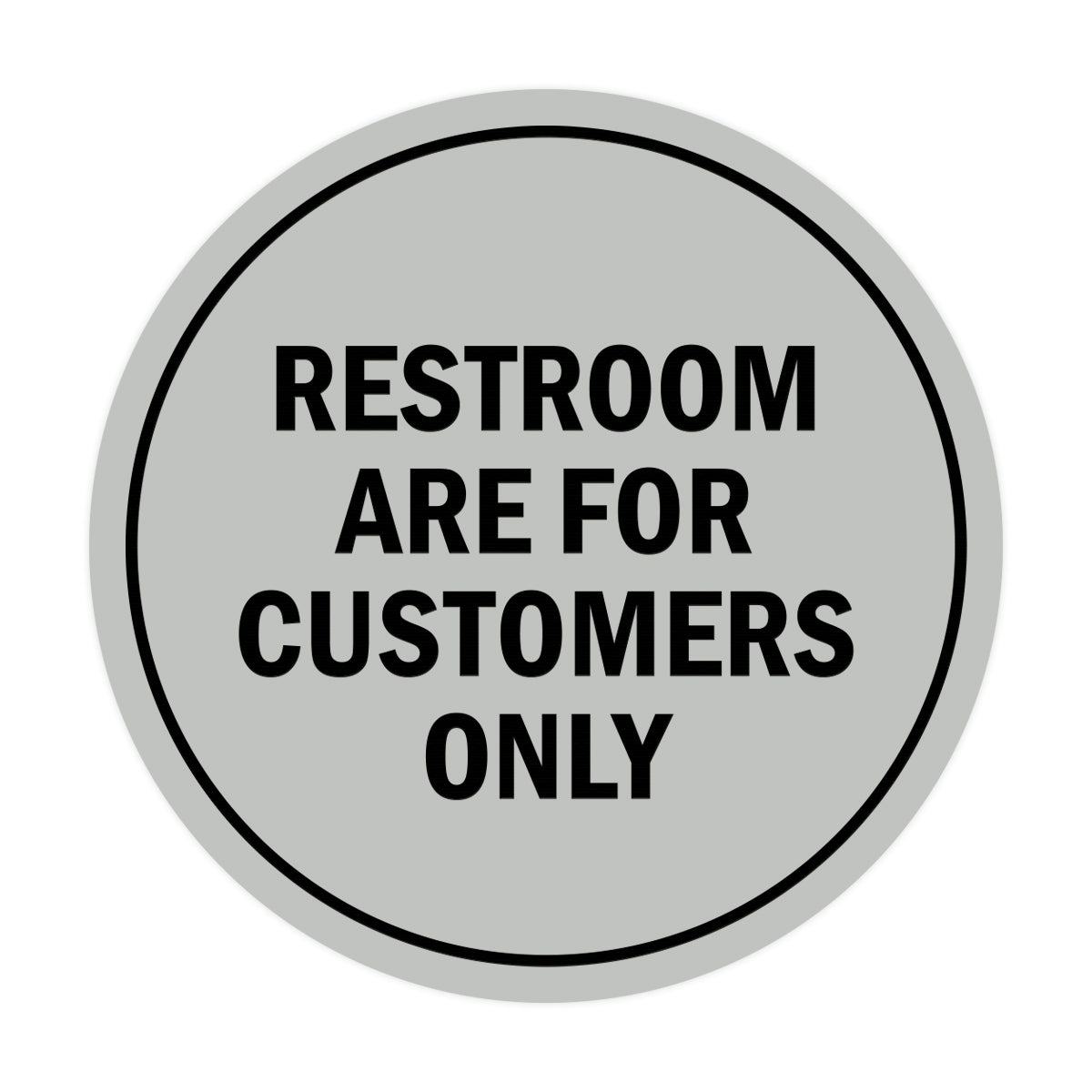 Signs ByLITA Circle Restrooms Are For Customers Only Sign