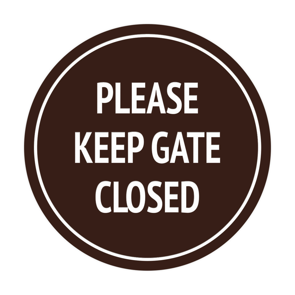 Signs ByLITA Circle Please Keep Gate Closed Sign