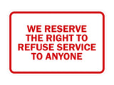 Signs ByLITA Classic Framed We Reserve The Right To Refuse Service To Anyone
