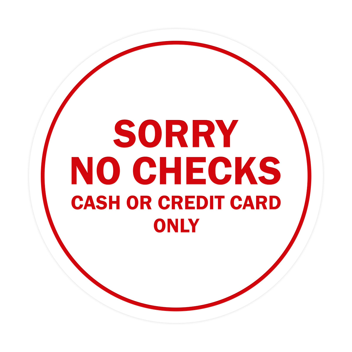Signs ByLITA Circle Sorry No Checks Sign