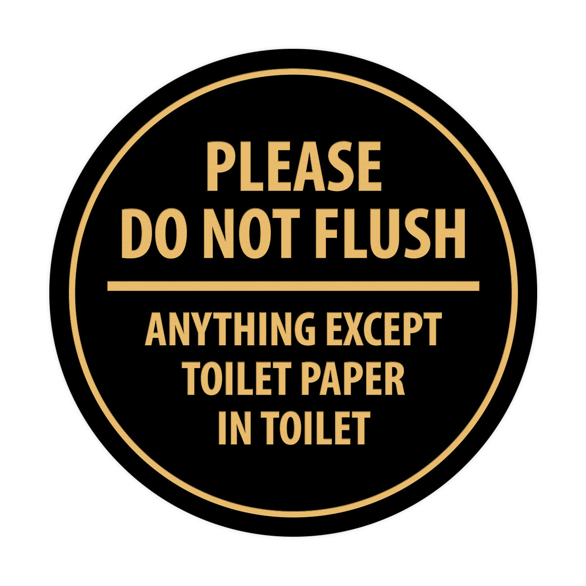 Signs ByLITA Circle Please do not flush anything except toilet paper Sign