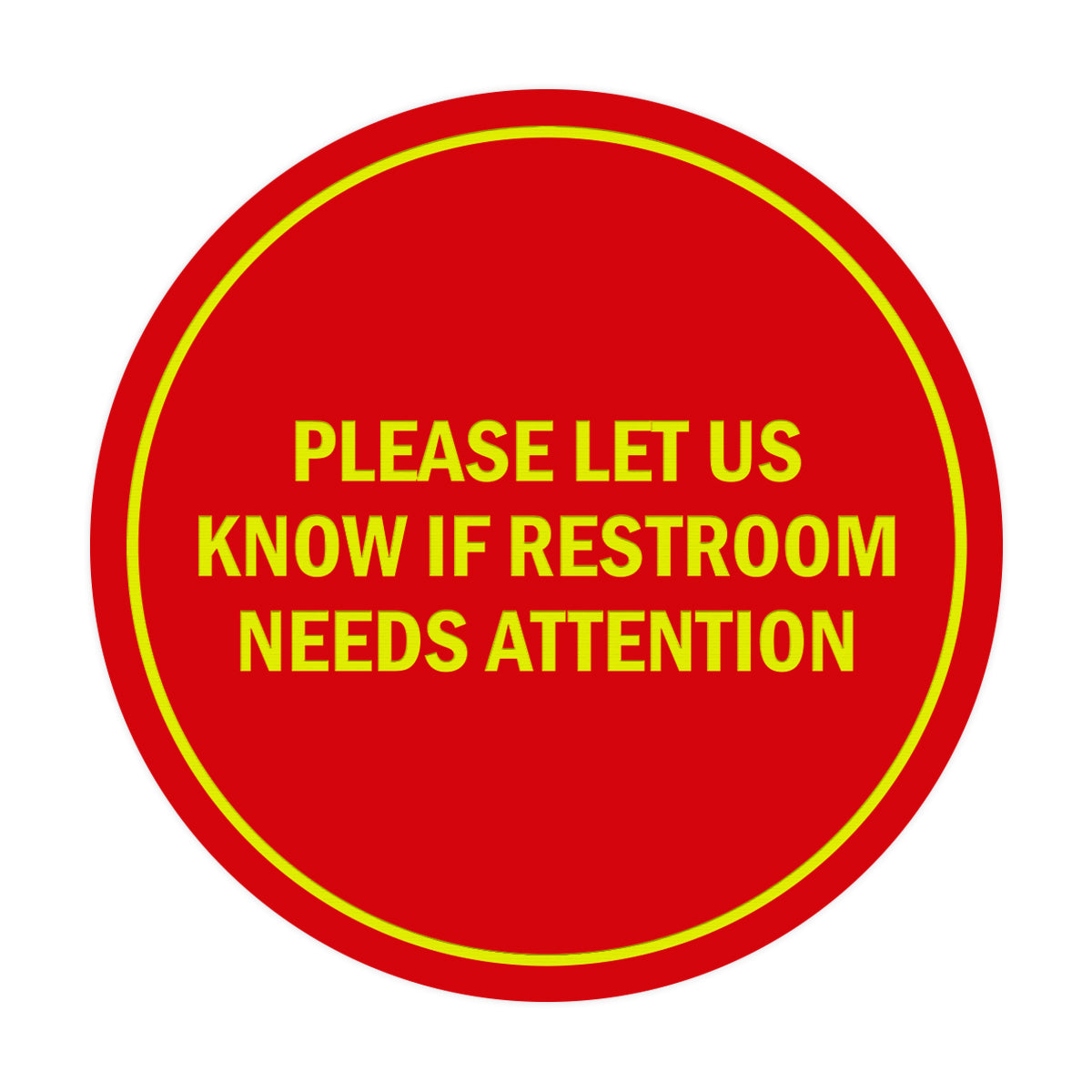 Signs ByLITA Circle Please Let Us Know If Restroom Needs Attention Sign