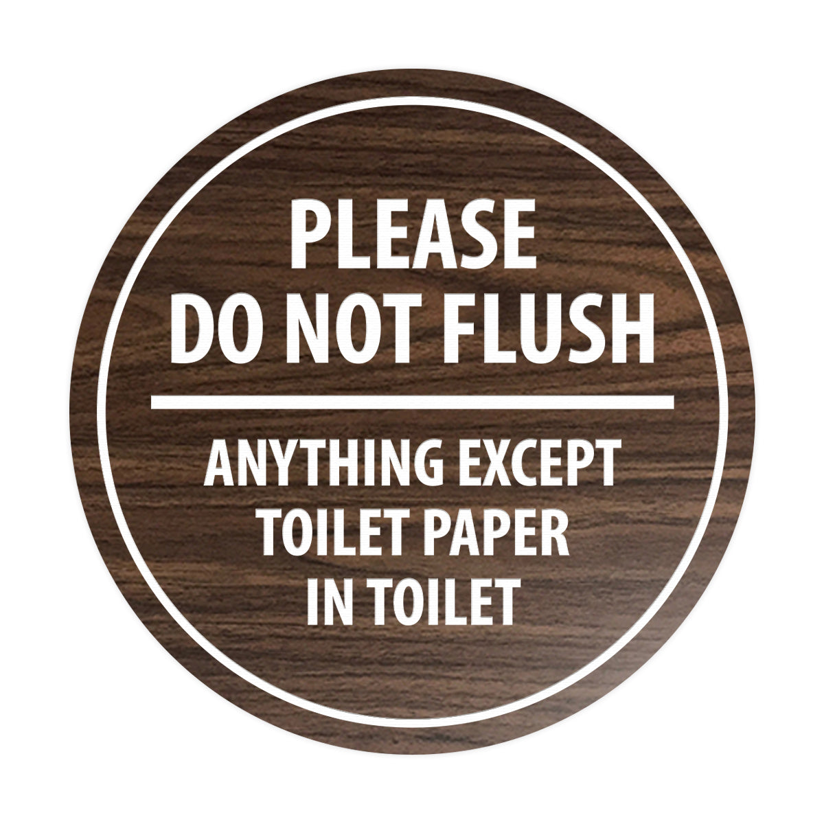 Signs ByLITA Circle Please do not flush anything except toilet paper Sign