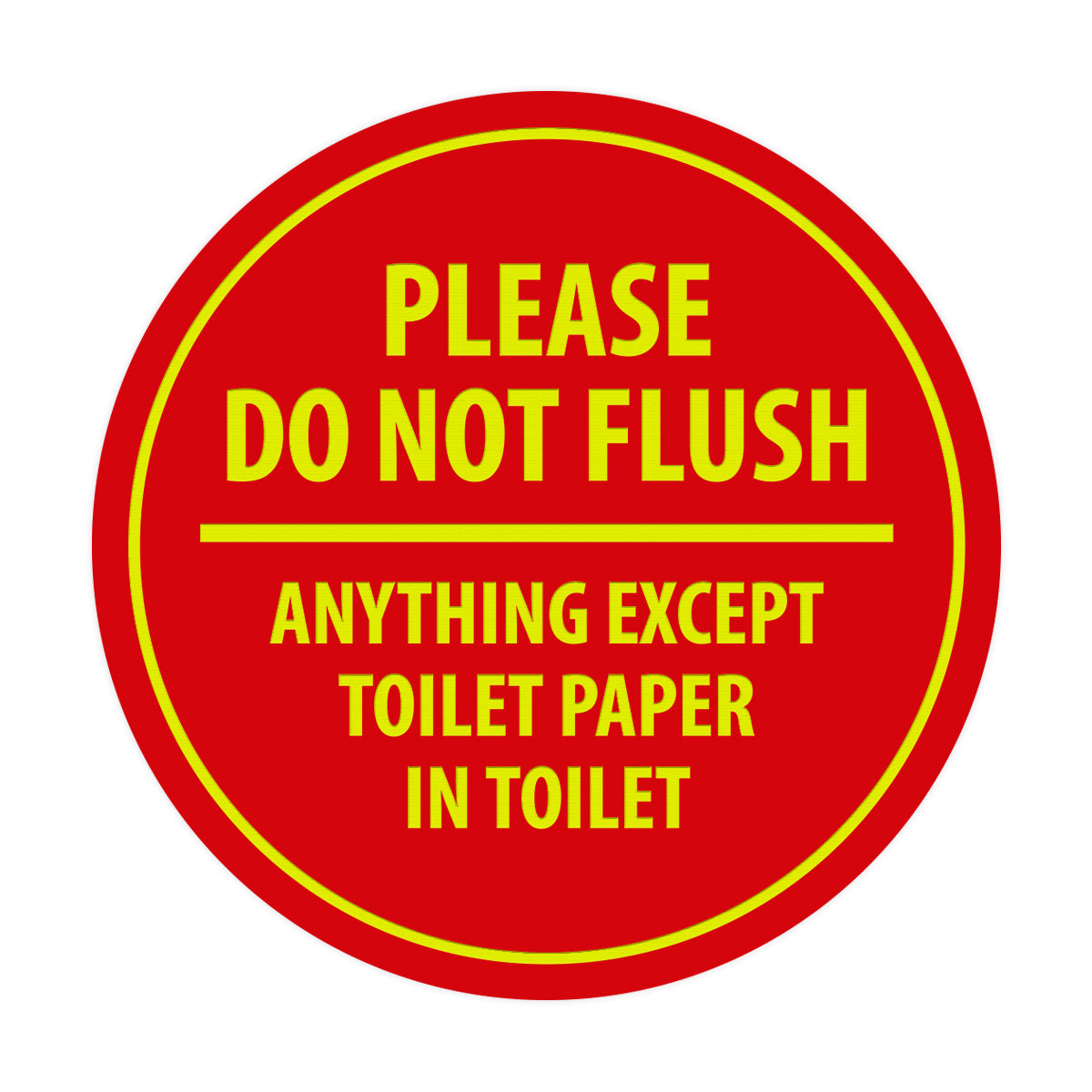 Signs ByLITA Circle Please do not flush anything except toilet paper Sign