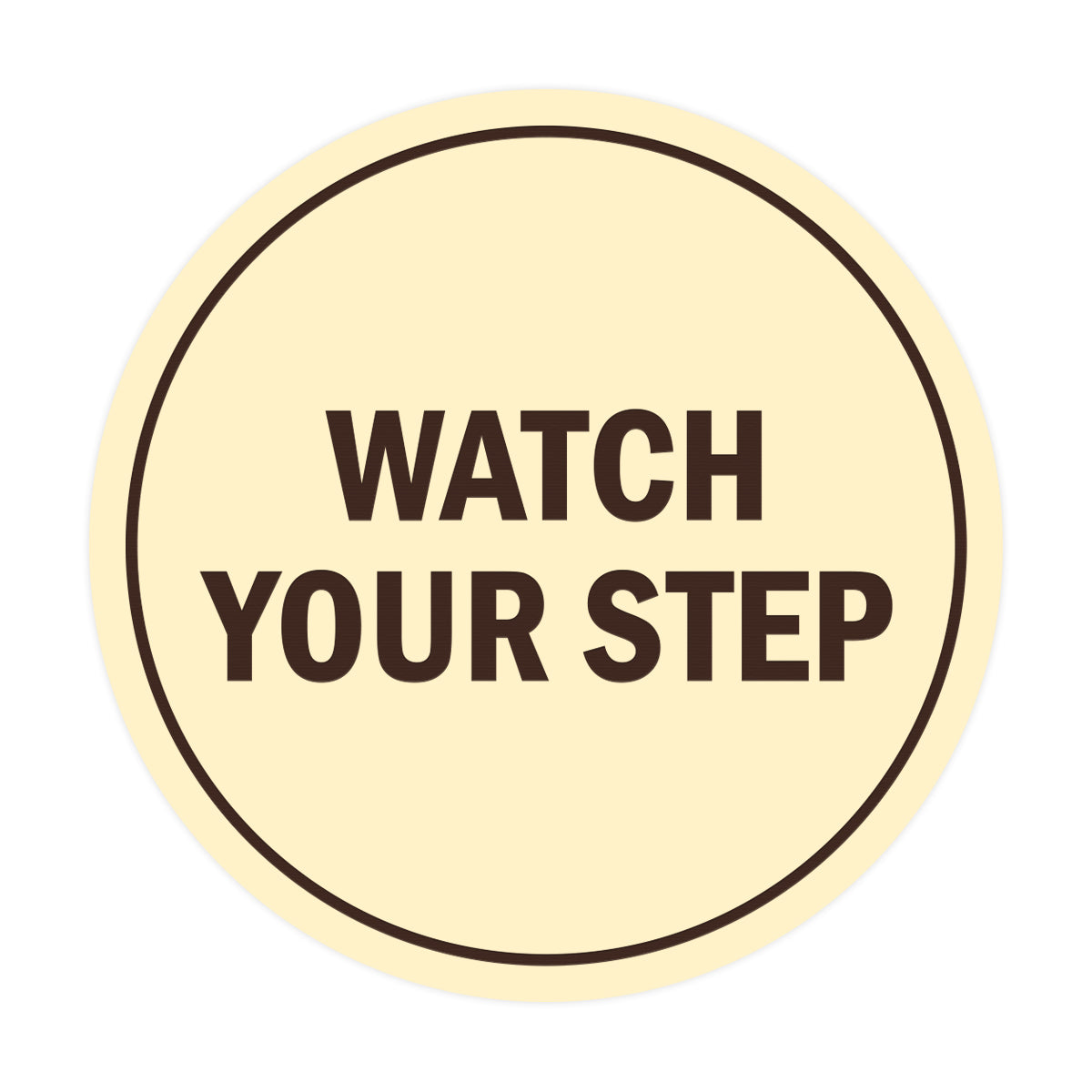 Signs ByLITA Circle Watch Your Step Sign