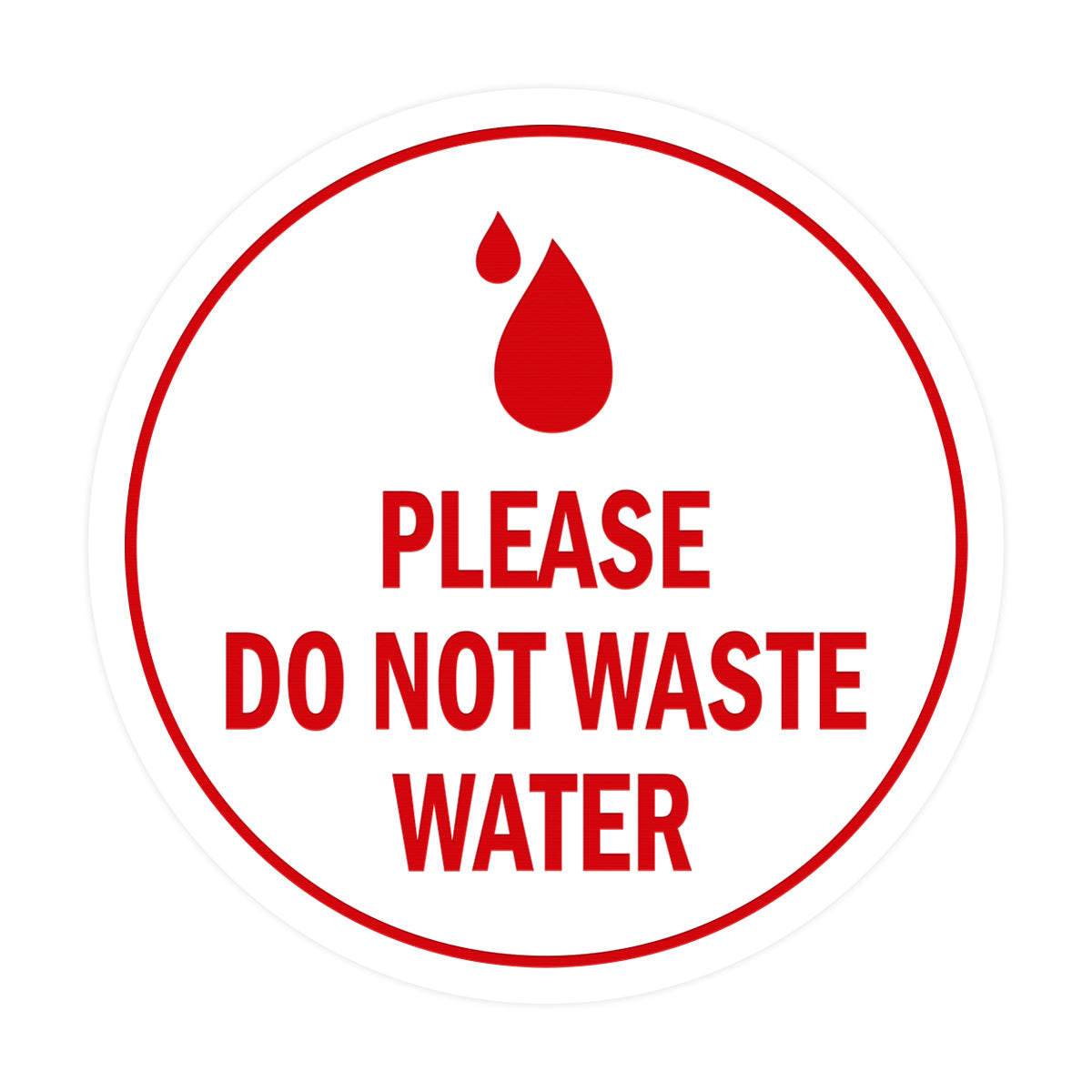 Signs ByLITA Circle Please Do Not Waste Water Sign