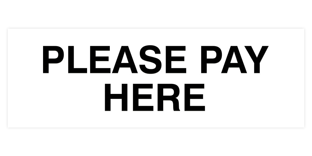Signs ByLITA Basic Please Pay Here Sign