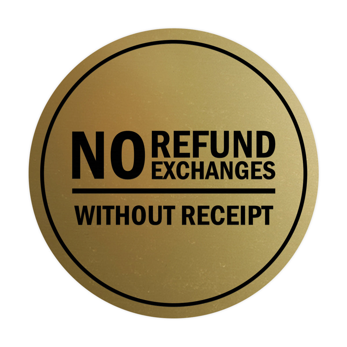 Signs ByLITA Circle No Refund No Exchanges Without Receipt Sign