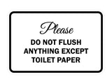 Signs ByLITA Classic Framed Please do not flush anything except toilet paper Sign