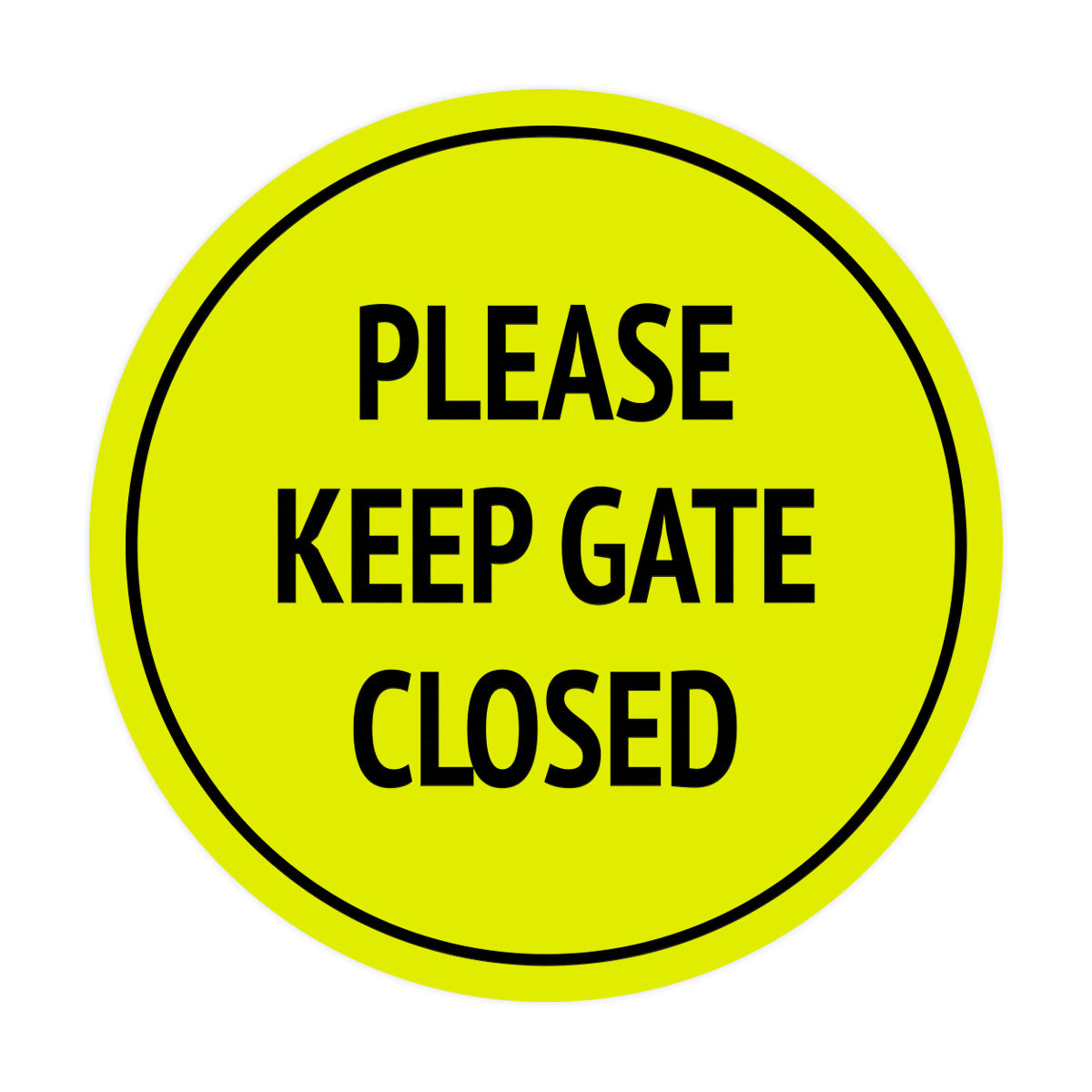Signs ByLITA Circle Please Keep Gate Closed Sign