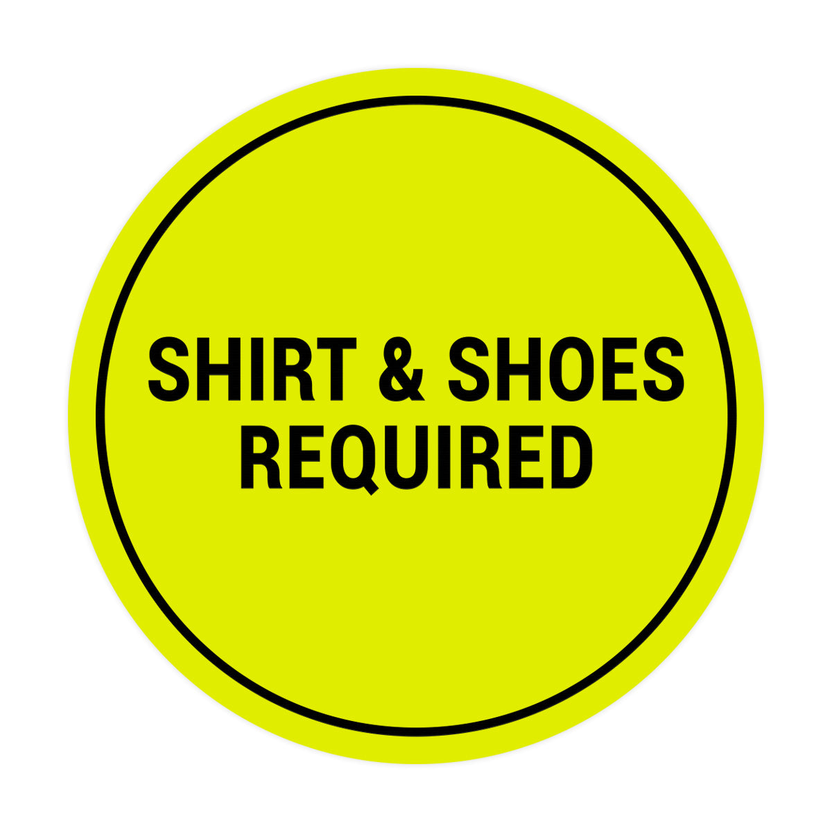Signs ByLITA Circle Shirt & Shoes Required Sign